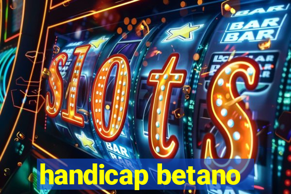 handicap betano